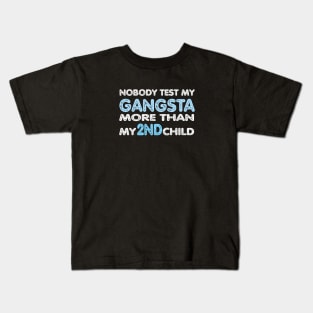 Nobody Test My Gangsta More Than My 2nd Child Kids T-Shirt